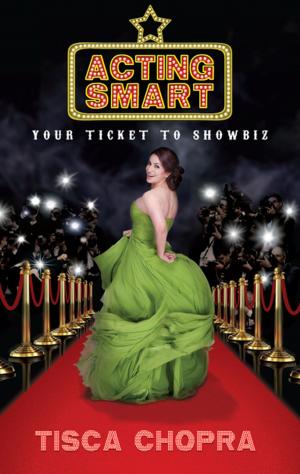 Cover of the book Acting Smart: Your Ticket To Showbiz by Christina Feldman