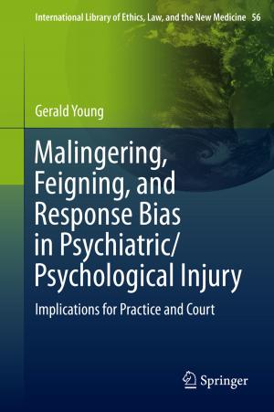 Cover of the book Malingering, Feigning, and Response Bias in Psychiatric/ Psychological Injury by 