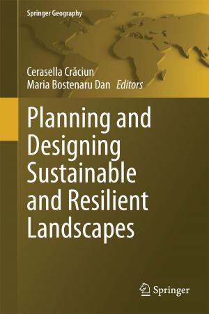 Cover of the book Planning and Designing Sustainable and Resilient Landscapes by M. Bunzl