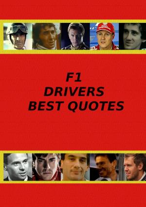 Cover of the book F1 Drivers Best Quotes by Mathias Berger