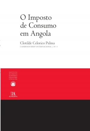 Cover of the book O Imposto de Consumo em Angola by Esmeralda Nascimento; Márcia Trabulo