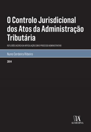 Cover of O Controlo Jurisdicional dos Atos da Administração Tributária