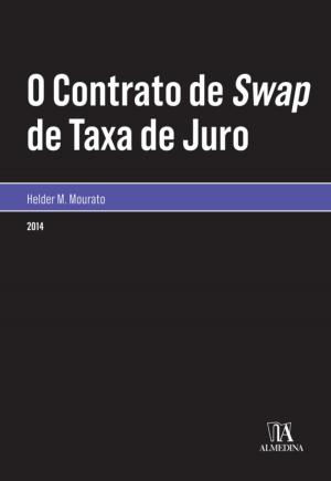 Cover of the book O Contrato de Swap de Taxa de Juro by Fernanda Paula Oliveira