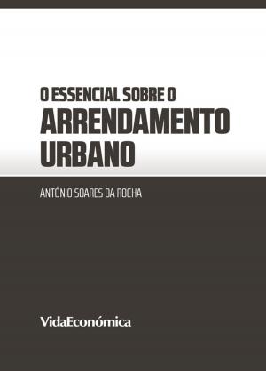 Cover of the book O essencial sobre o Arrendamento Urbano by Luciano Jaramillo Cárdenas