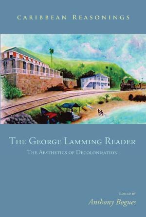 Cover of the book The George Lamming Reader - The Aesthetics of Decolonisation by Delroy Reid-Salmon