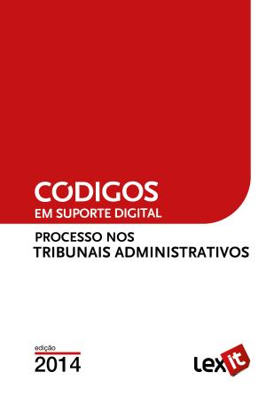 Cover of the book Código de Processo nos Tribunais Administrativos 2014 by Lexit