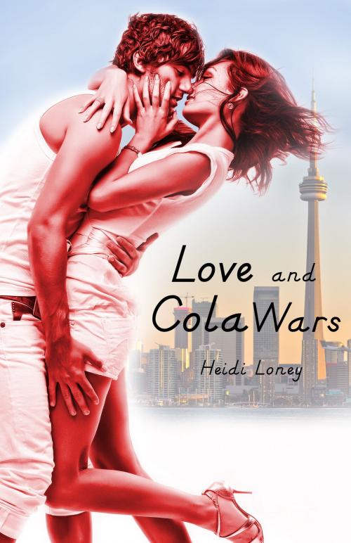 Cover of the book Love and Cola Wars by Heidi Loney, Heidi Loney