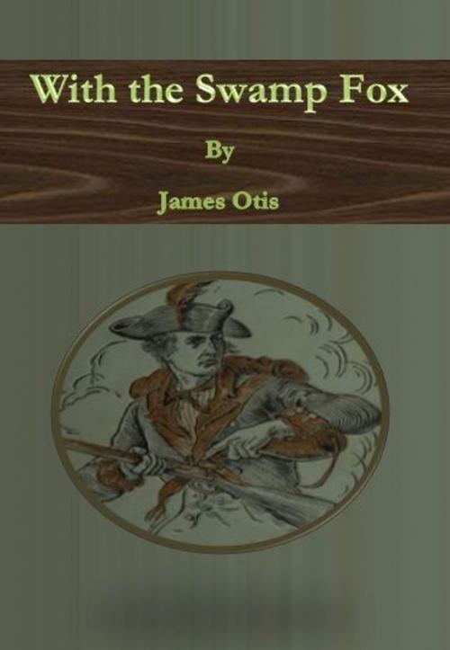 Cover of the book With the Swamp Fox by James Otis, cbook6556