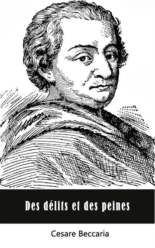 Cover of the book Des délits et des peines by Cesare Beccaria, : Jacques Auguste Simon Collin de Plancy, CM