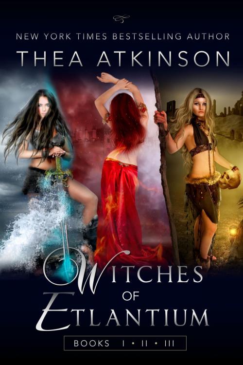 Cover of the book Witches of Etlantium: books 1-3 by Thea Atkinson, Thea Atkinson