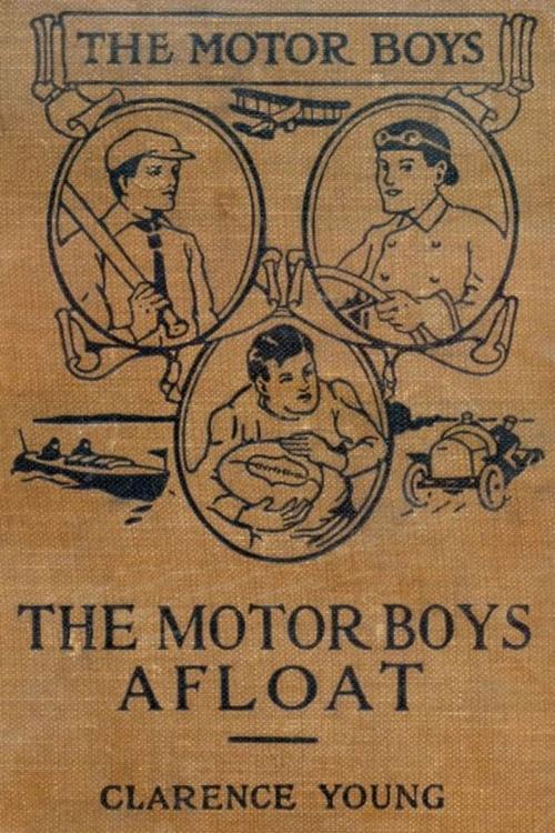 Cover of the book The Motor Boys Afloat by Clarence Young, Classic Adventures