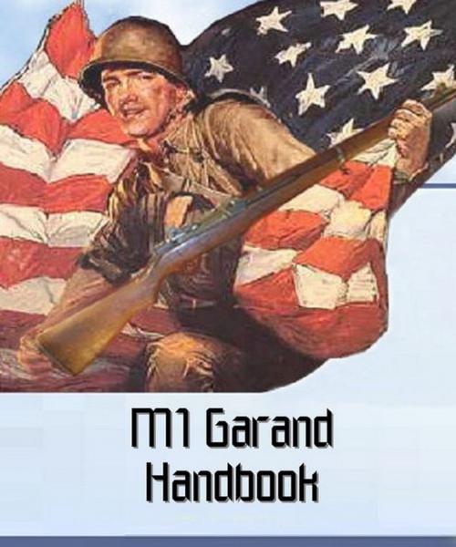 Cover of the book The M1 Garand Handbook by B. Smith, Digital Unlimited