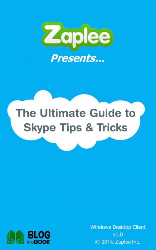 Cover of the book The Ultimate Guide to Skype Tips & Tricks by Zaplee, Doug McLennan, BlogIntoBook.com