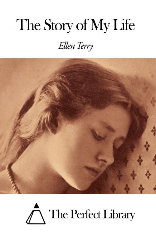 Cover of the book The Story of My Life by Ellen Terry, The Perfect Library