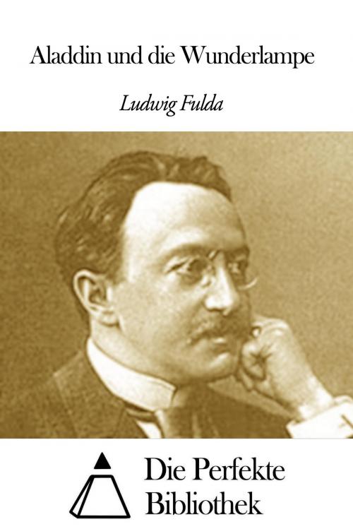 Cover of the book Aladdin und die Wunderlampe by Ludwig Fulda, Die Perfekte Bibliothek
