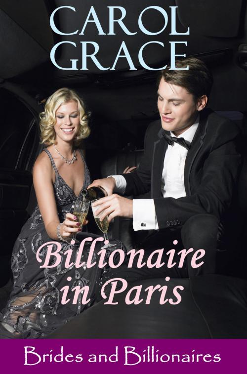 Cover of the book Billionaire In Paris by Carol Grace, Carol Grace
