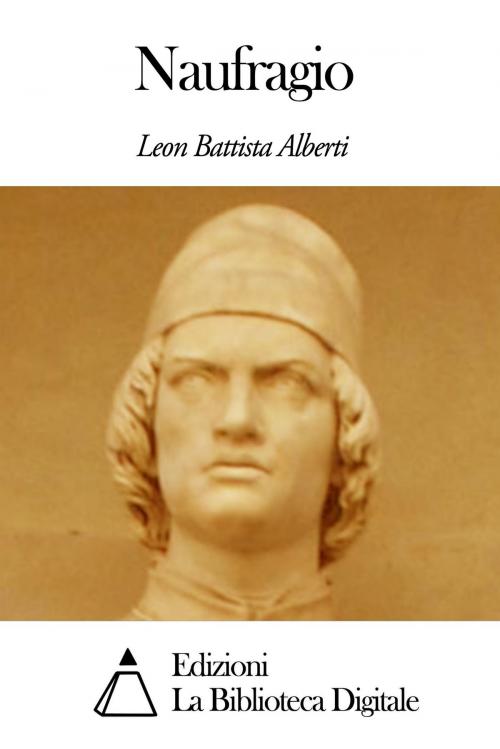 Cover of the book Naufragio by Leon Battista Alberti, Edizioni la Biblioteca Digitale