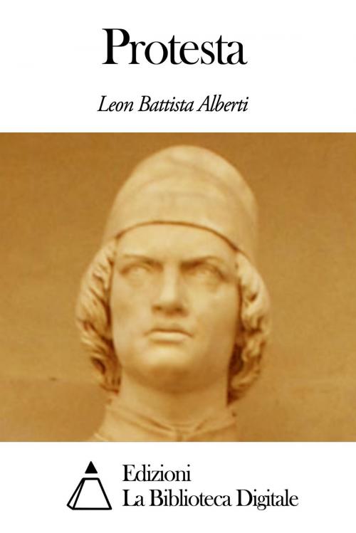 Cover of the book Protesta by Leon Battista Alberti, Edizioni la Biblioteca Digitale