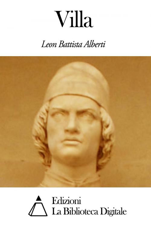 Cover of the book Villa by Leon Battista Alberti, Edizioni la Biblioteca Digitale