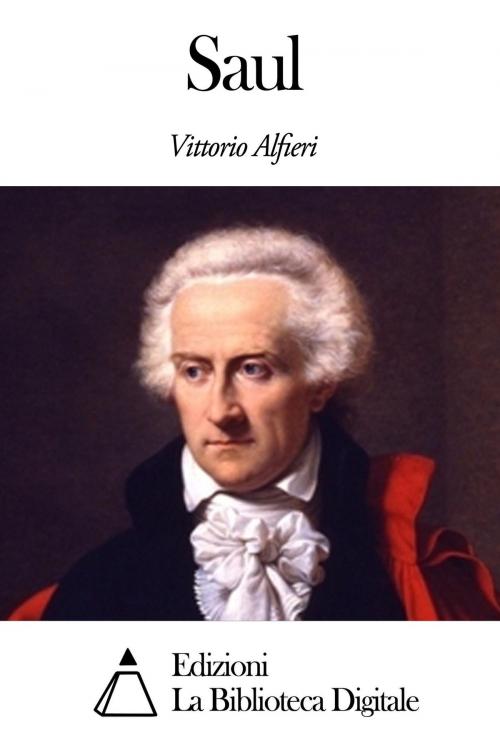 Cover of the book Saul by Vittorio Alfieri, Edizioni la Biblioteca Digitale