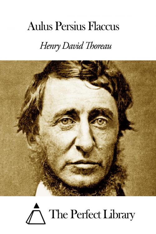Cover of the book Aulus Persius Flaccus by Henry David Thoreau, The Perfect Library