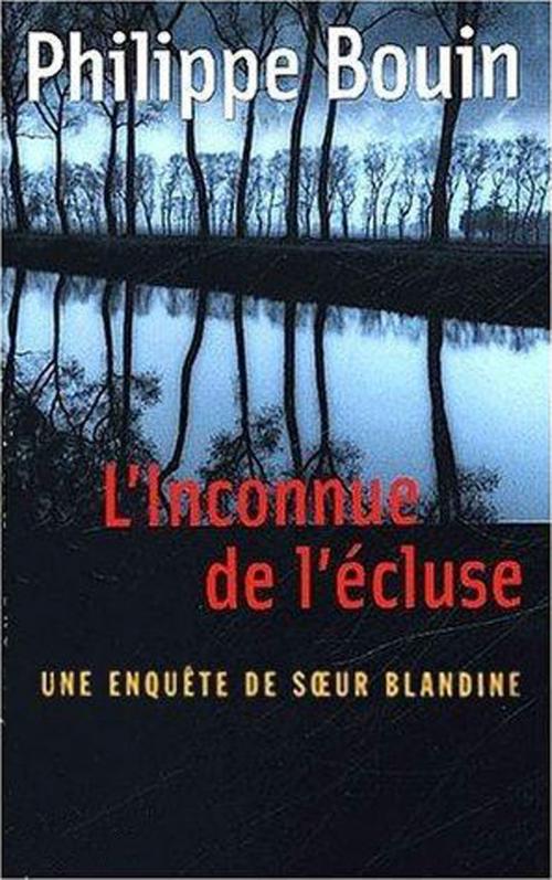 Cover of the book L'Inconnue de l'écluse by Philippe Bouin, GLM LLC