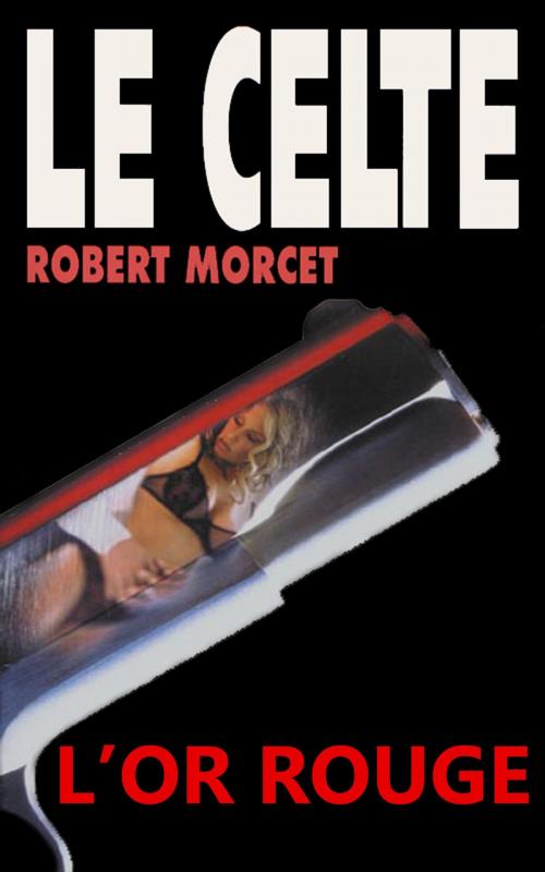 Cover of the book L'Or rouge by Robert Morcet, GLM LLC