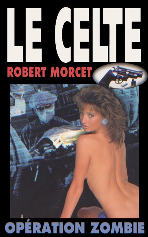 Cover of the book Opération Zombie by Robert Morcet, GLM LLC