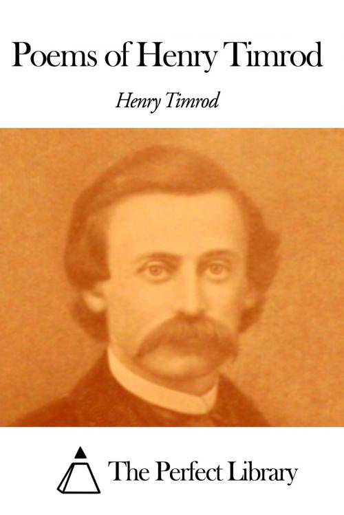 Cover of the book Poems of Henry Timrod by Henry Timrod, The Perfect Library