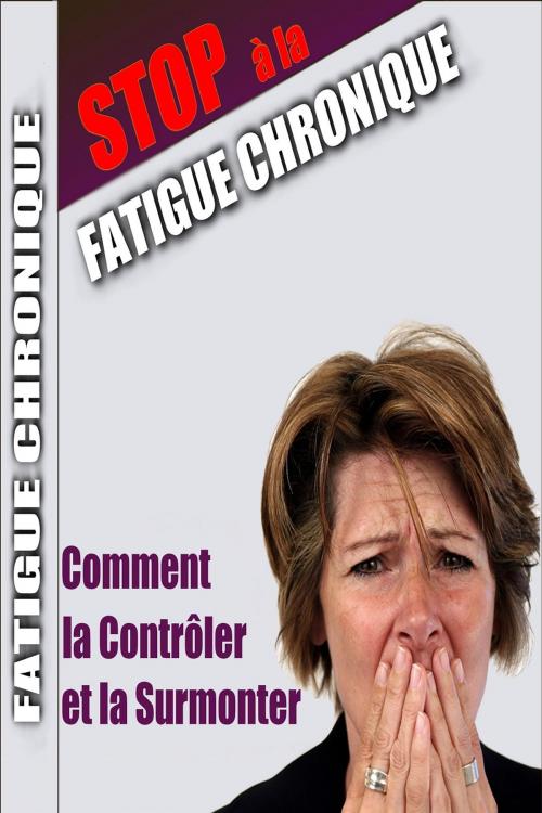 Cover of the book Stop à la Fatigue Chronique by Gaël Hamel, Gaël Hamel
