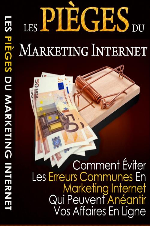 Cover of the book Les Pièges du Marketing Internet by Gaël Hamel, Gaël Hamel
