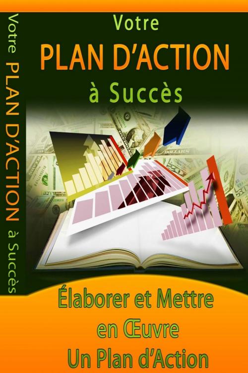 Cover of the book Votre PLAN D'ACTION à Succès - Élaborer et Mettre en Œuvre un Plan d'Action by Gaël Hamel, Gaël Hamel