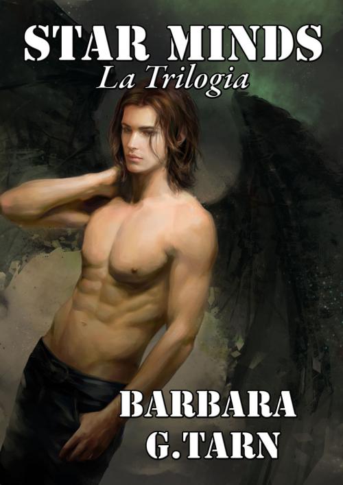 Cover of the book Star Minds - la trilogia by Barbara G.Tarn, Unicorn Productions