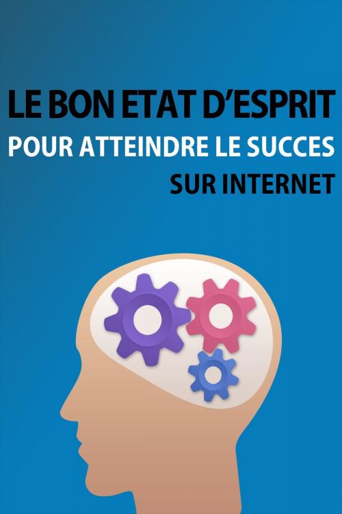 Cover of the book Le bon etat d'esprit by Gaël Hamel, Gaël Hamel