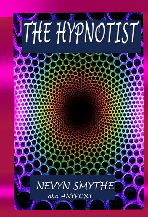 Cover of the book The Hypnotist by Nevyn Smythe, WoolysWagon ePublishing