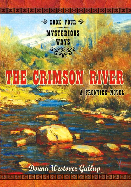 Cover of the book The Crimson River by Donna Westover Gallup (Author), CLADACH Publishing
