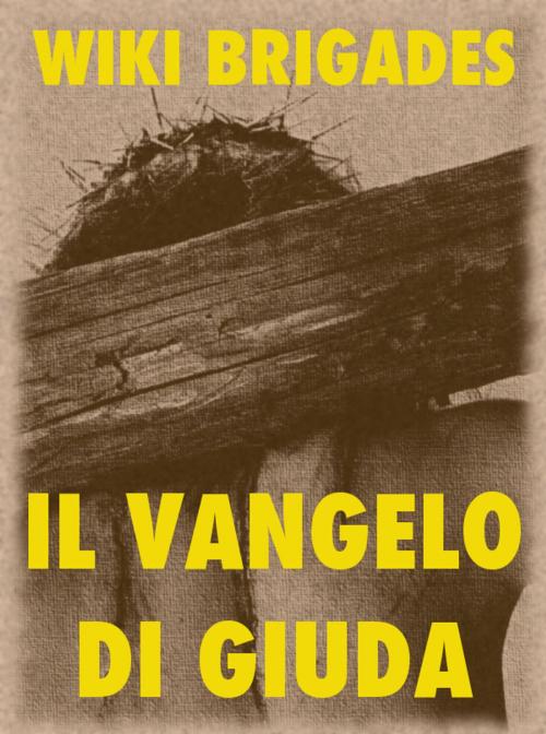 Cover of the book Il Vangelo di Giuda by Wiki Brigades, LA CASE