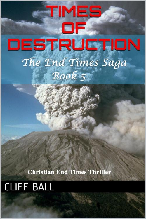 Cover of the book Times of Destruction by Cliff Ball, Cliff Ball