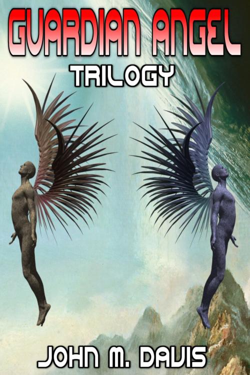 Cover of the book Guardian Angel Trilogy by John Davis, Serenity Valley Publishing