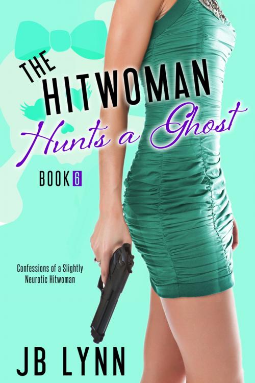 Cover of the book The Hitwoman Hunts a Ghost by JB Lynn, Jennifer Baum