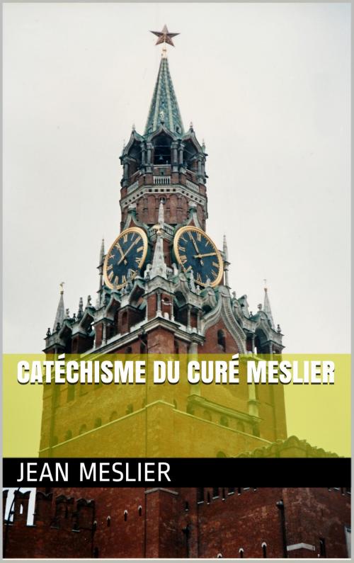 Cover of the book Catéchisme du curé Meslier by Jean Meslier, NA