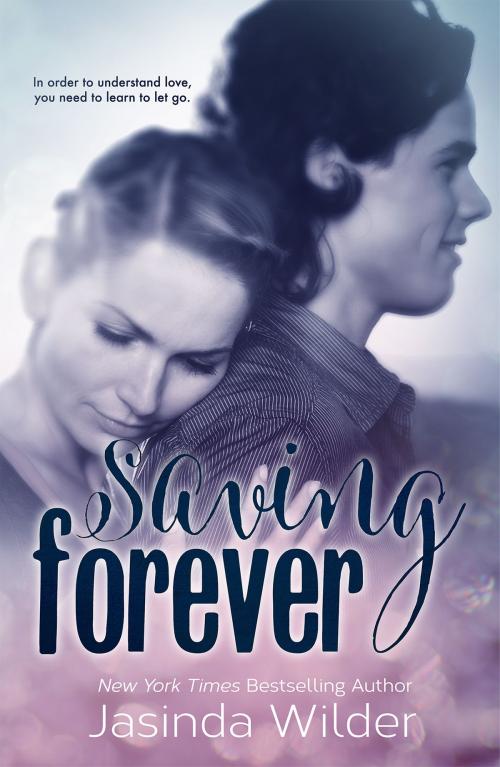 Cover of the book Saving Forever (The Ever Trilogy: Book 3) by Jasinda Wilder, Jasinda Wilder