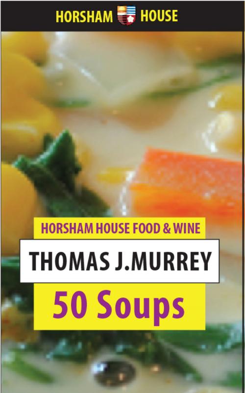 Cover of the book Fifty Soups by Thomas J. Murrey, The Horsham House Press