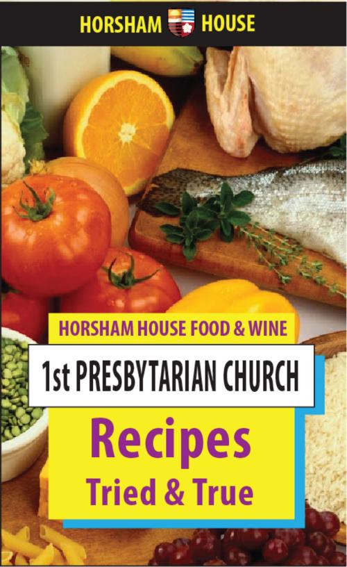 Cover of the book Recipes Tried and True by The First Presbyterian Church, Marion, Ohio, The Horsham House Press