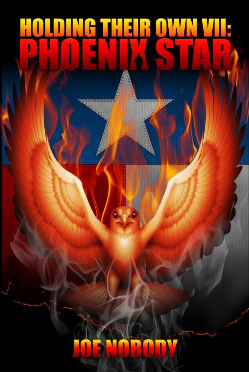 Cover of the book Holding Their Own VII: Phoenix Star by Joe Nobody, Kemah Bay Mareting LLC