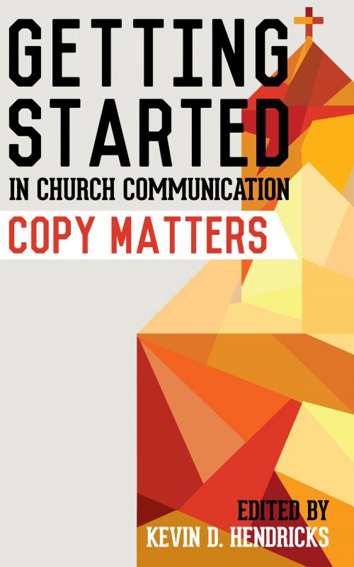Cover of the book Getting Started in Church Communication: Copy Matters by Kevin D. Hendricks, Center for Church Communication