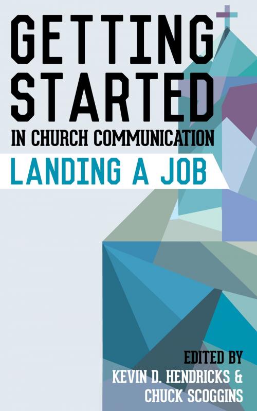 Cover of the book Getting Started in Church Communication: Landing a Job by Kevin D. Hendricks, Center for Church Communication