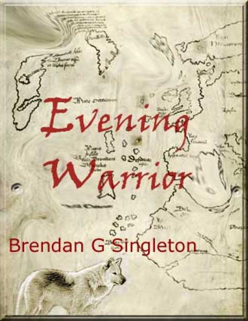 Cover of the book EVENING WARRIOR by Brendan Singleton, Brendan Singleton