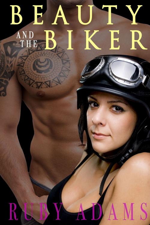 Cover of the book Beauty And The Biker by Ruby Adams, Ruby Adams