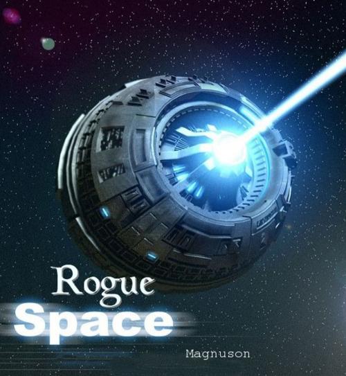 Cover of the book Rogue Space by Byron Magnuson, Digital Unlimited